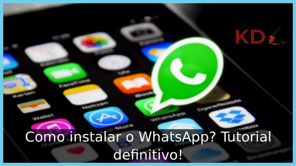 Como instalar o WhatsApp? Tutorial definitivo! 1 Como instalar o WhatsApp.