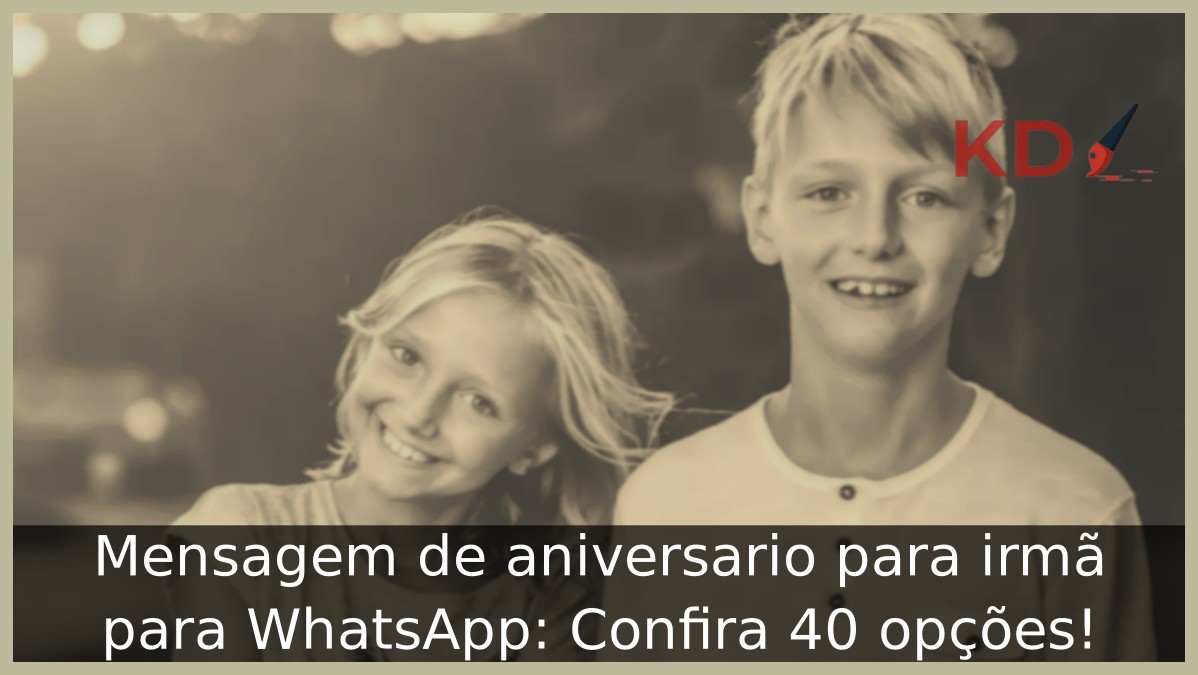 Mensagem de aniversário para irmã para WhatsApp: Confira 40 opções! 12 Mensagem de aniversário para irmã para WhatsApp: Confira 40 opções! - irma 4