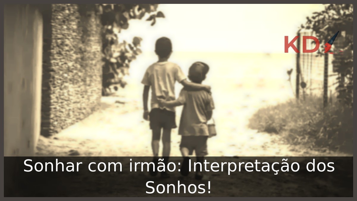 Sonhar com irmão