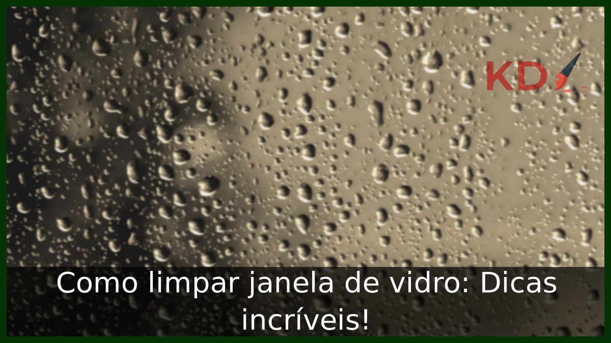 Como limpar janela de vidro: Dicas incríveis! - janela de vidro