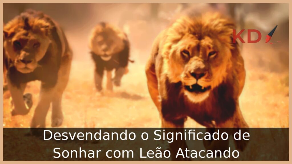 Sonhar com leão atacando