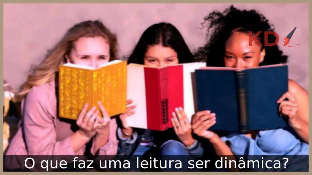 O que faz uma leitura ser dinâmica?
