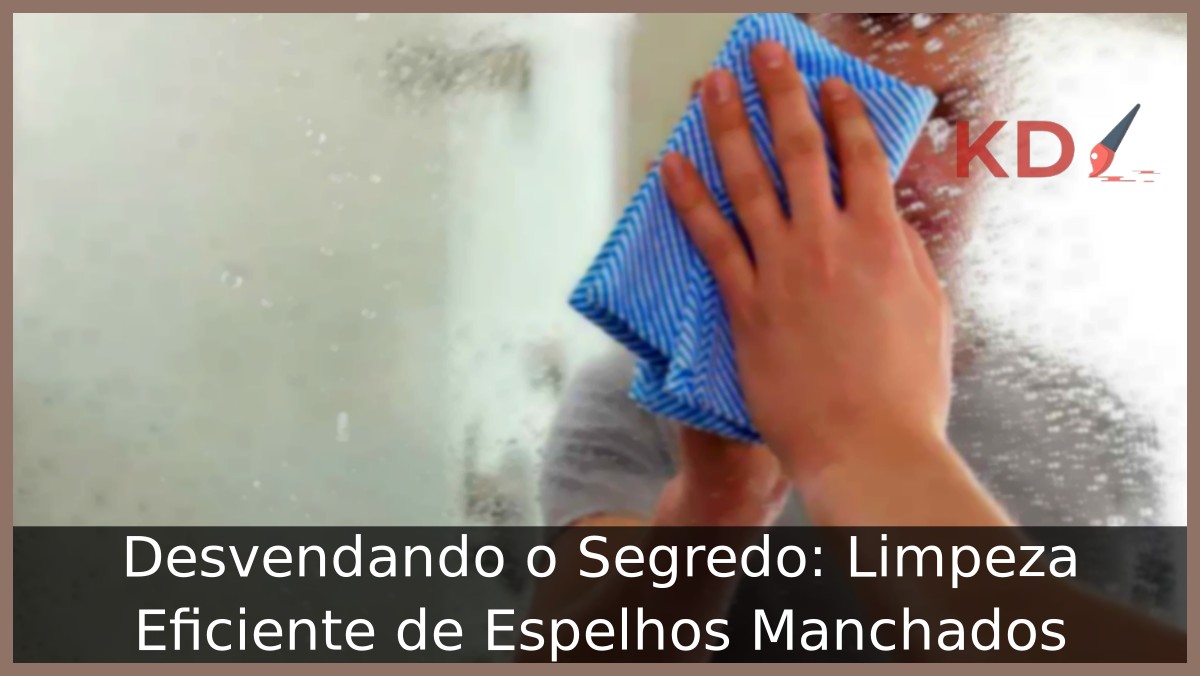 Como Limpar Espelho Manchado