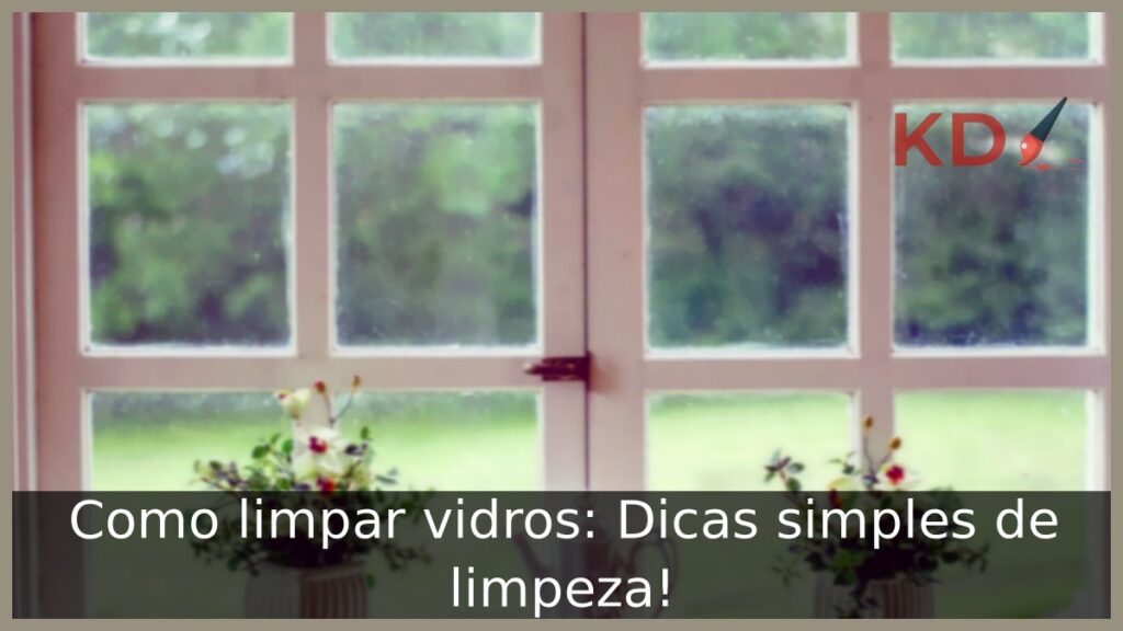Como limpar vidros.