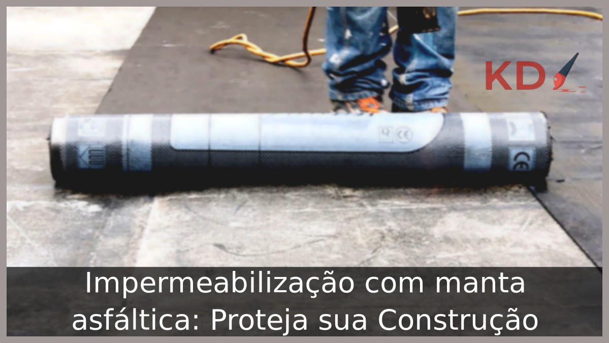 Impermeabilização com manta asfáltica: Proteja sua Construção - manta asfaltica