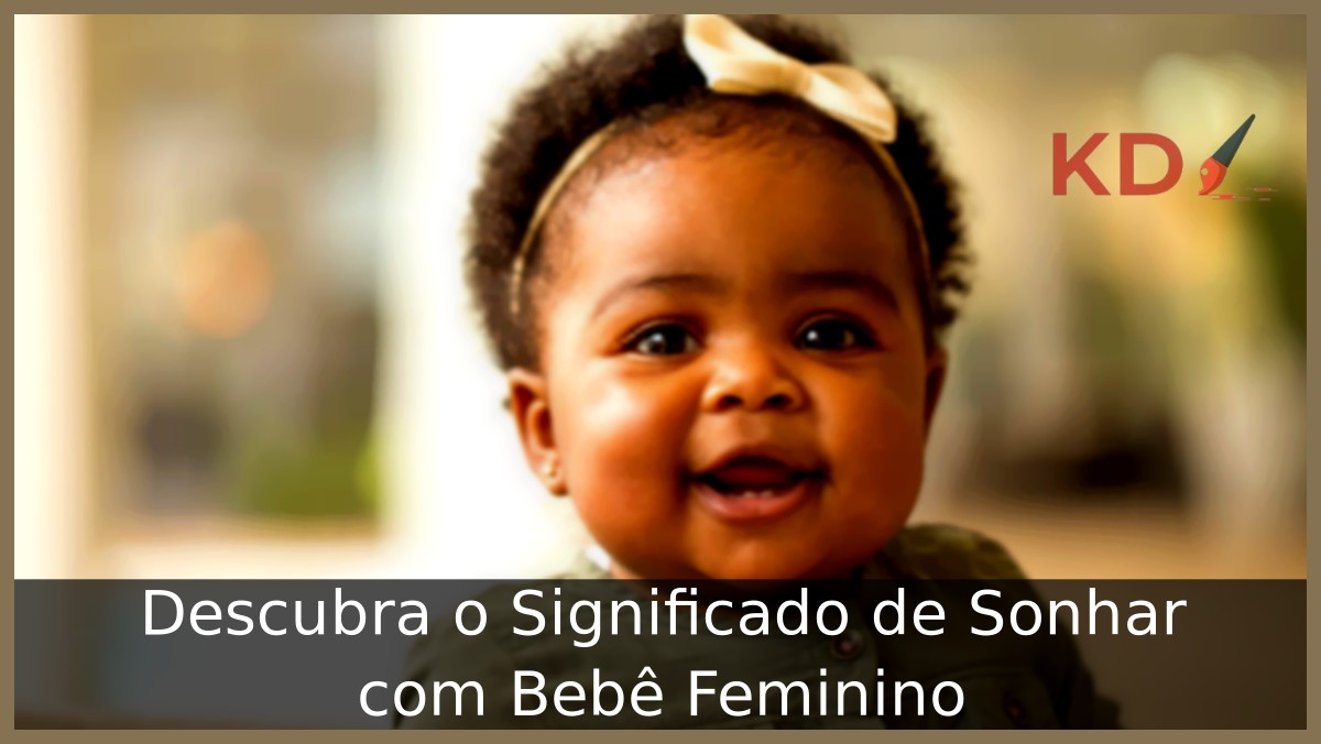 Significado de sonhar com bebê feminino