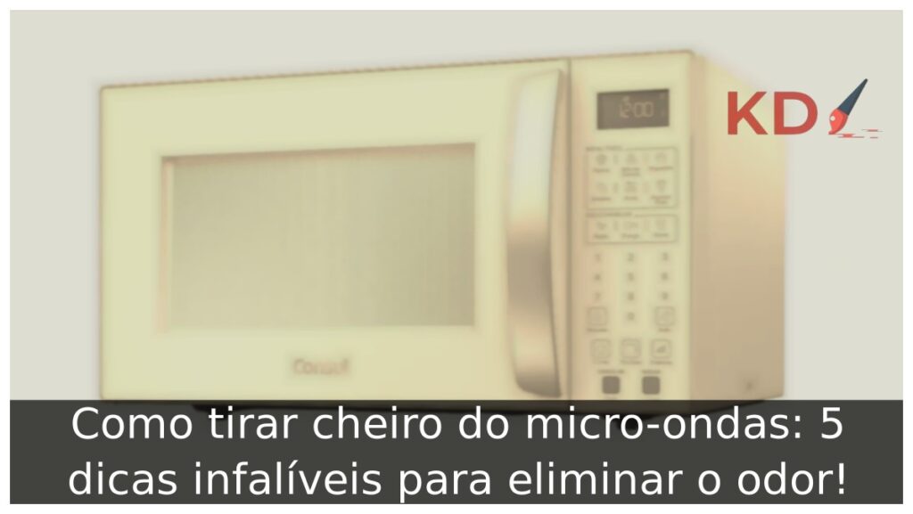 Como tirar cheiro do micro-ondas: 5 dicas infalíveis para eliminar o odor! 1 Como tirar cheiro do micro-ondas.
