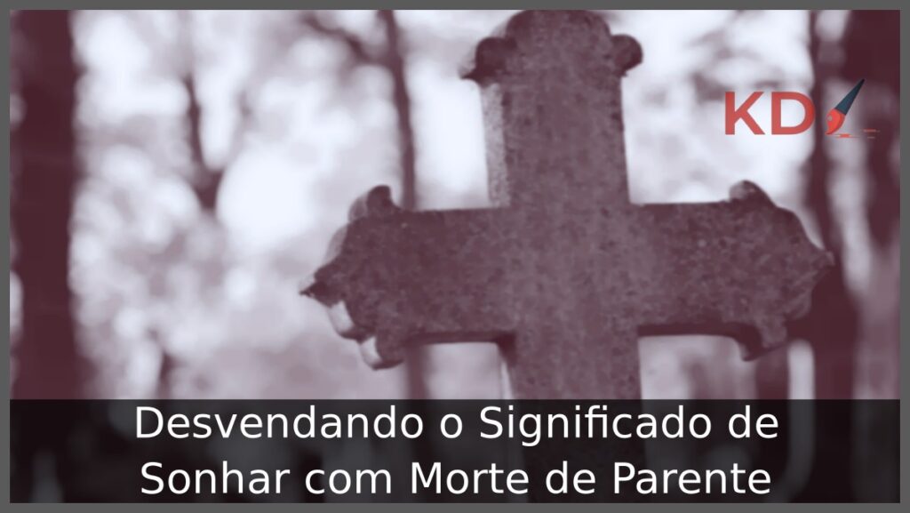Sonhar com morte de parente