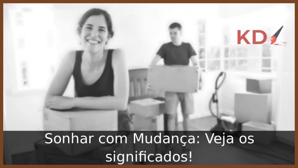 Sonhar com Mudança: Veja os significados! 2 Sonhar com mudanças. Foto: Divulgação