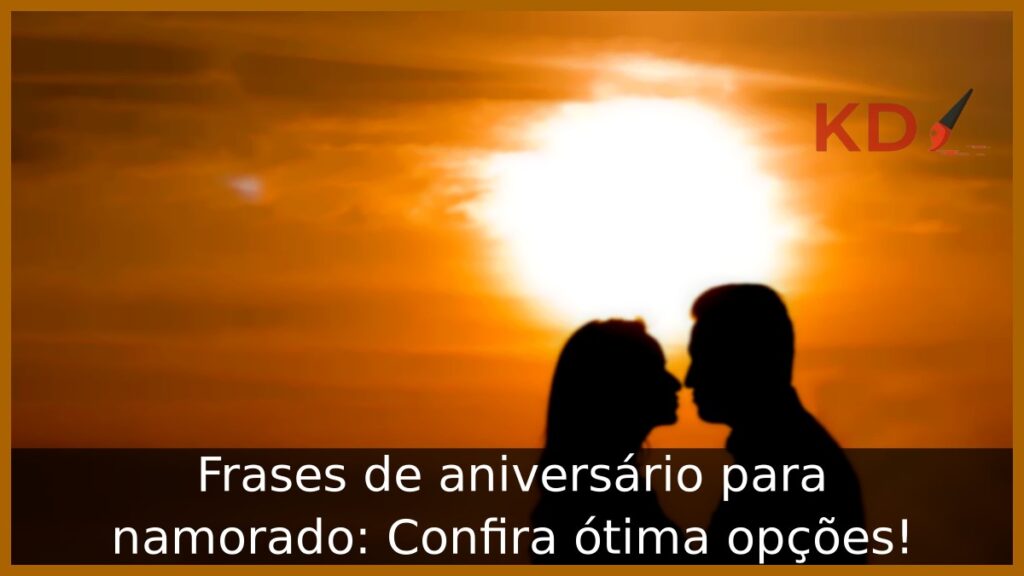 Frases de aniversário para namorado: Confira ótima opções! 1 Frases de aniversário para namorado: Confira ótima opções! - namorado