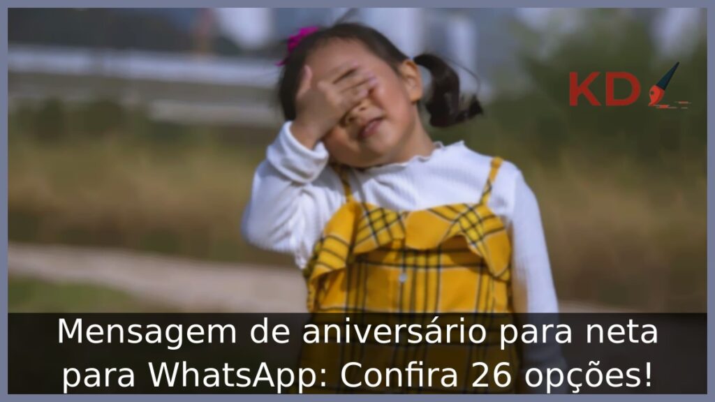 Mensagem de aniversário para neta para WhatsApp.