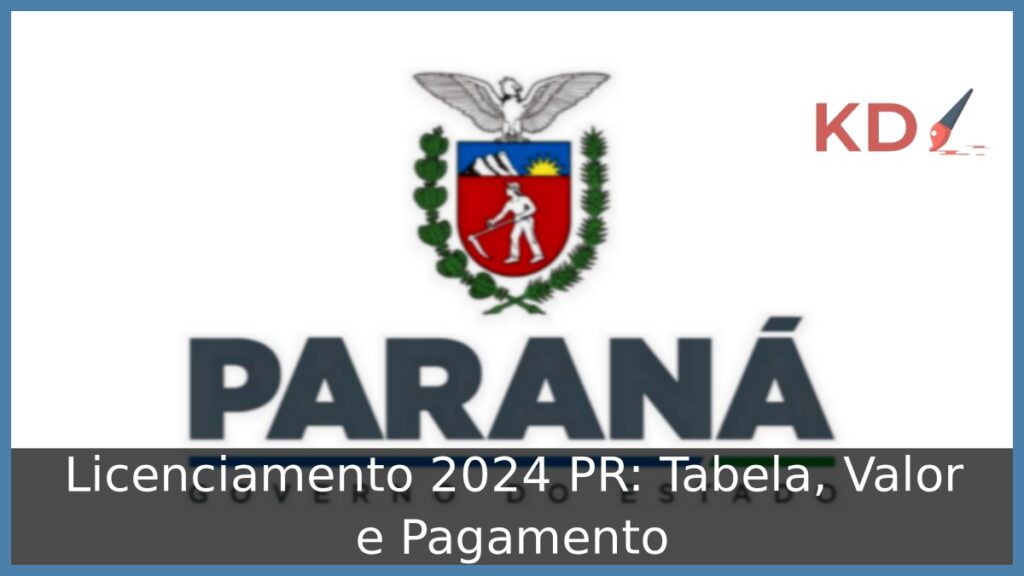 Licenciamento 2024 PR: Tabela, Valor e Pagamento 1 Licenciamento 2024 PR: Tabela, Valor e Pagamento.