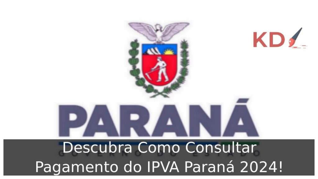 IPVA 2024 PR: Tabela (Calendário), Valor e Pagamento 1 Descubra como consultar pagamento do IPVA 2024 PR.