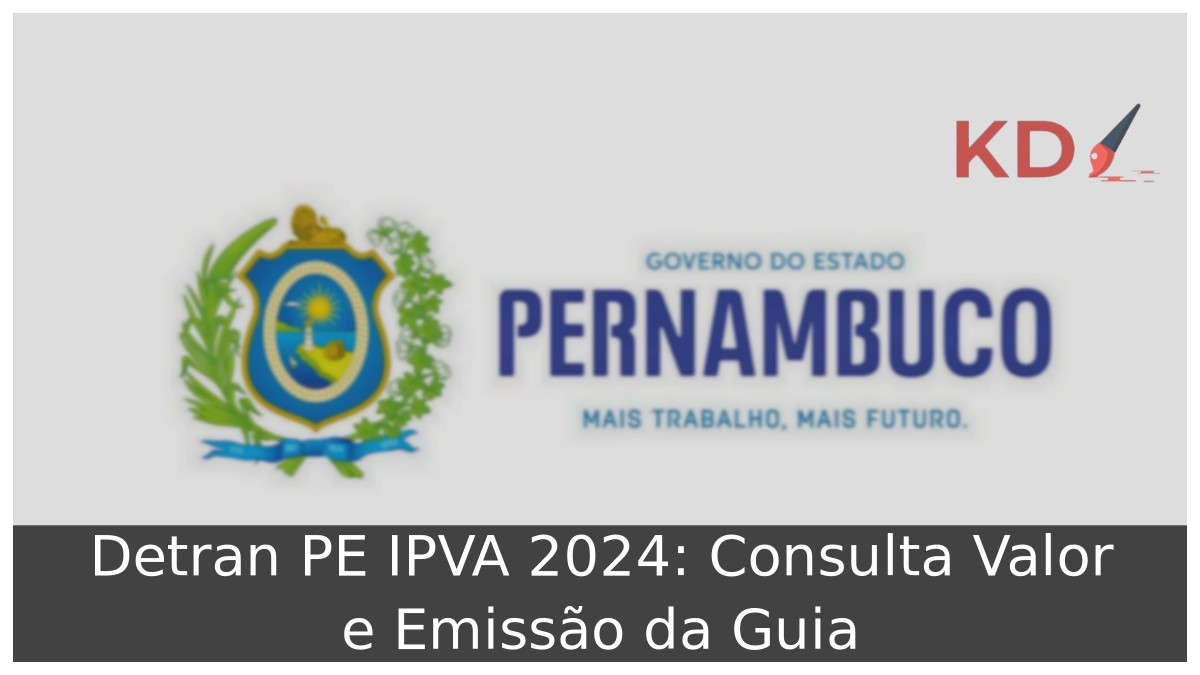 Detran PE IPVA 2024: Consulta Valor e Emissão da Guia - pe gov 2