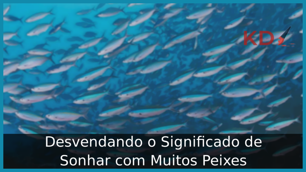 Sonhar com Muitos Peixes: Desvendando o Significado! 1 Sonhar com Muitos Peixes
