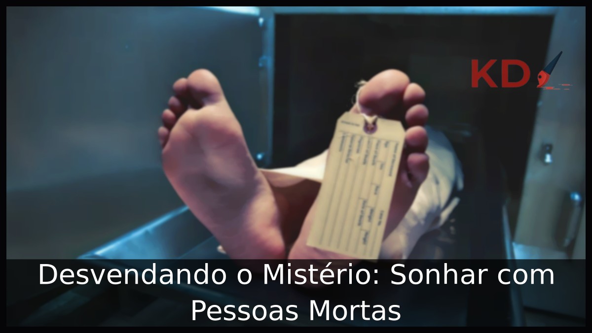 Sonhar com Pessoas Mortas