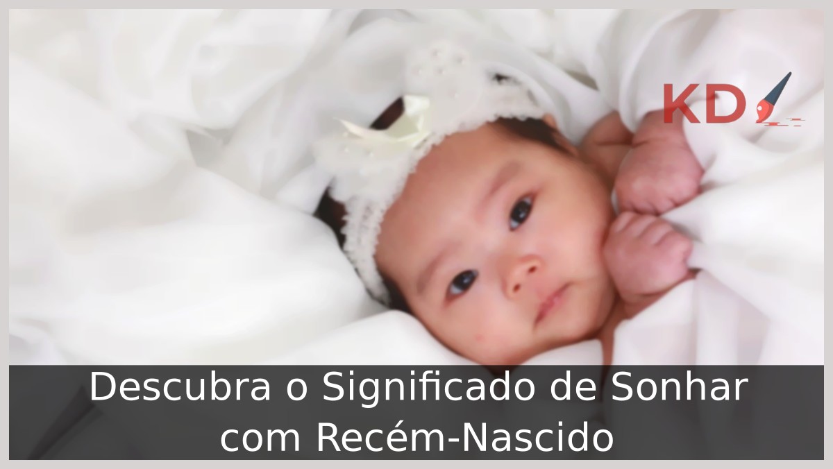 Sonhar com Recém-Nascido