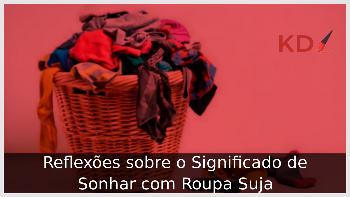 Sonhar com roupa suja