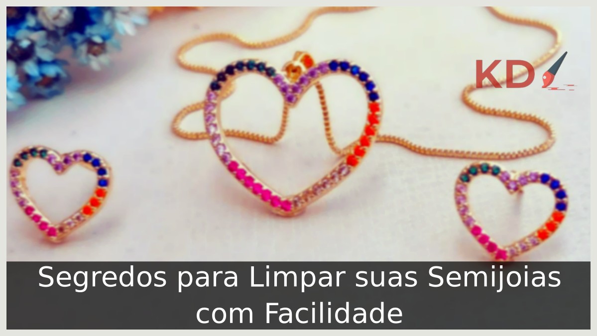 Como limpar semi joias: Dicas úteis! - semi joia