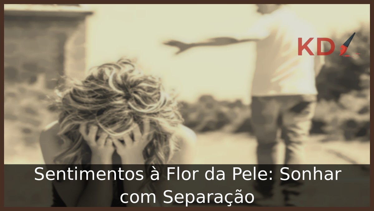 Significado de sonhar com separação
