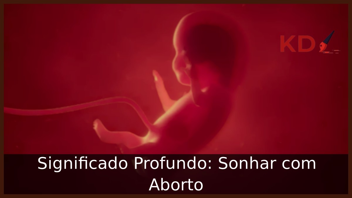 Sonhar com Aborto: Significado Profundo! 21 Sonhar com aborto