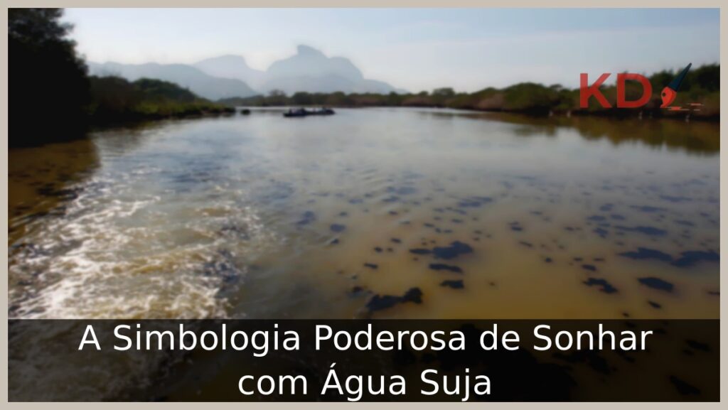 Sonhar com água suja