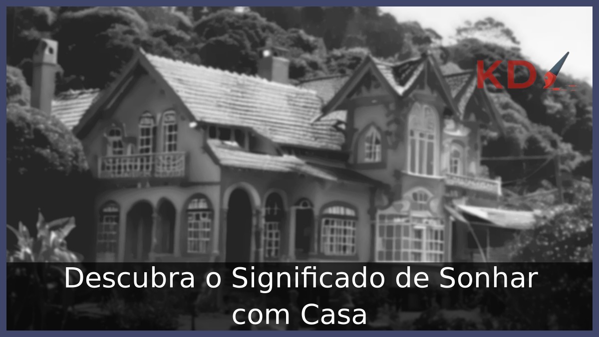 Sonhar com casa