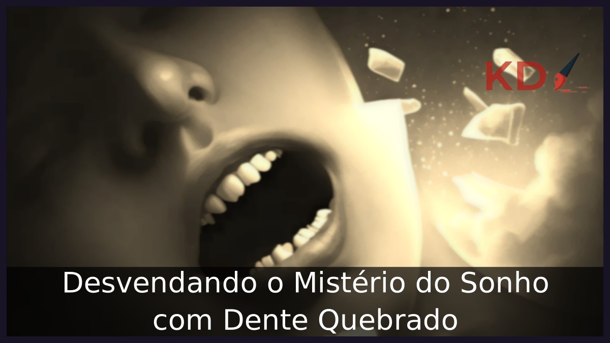 Sonhar com Dente Quebrado