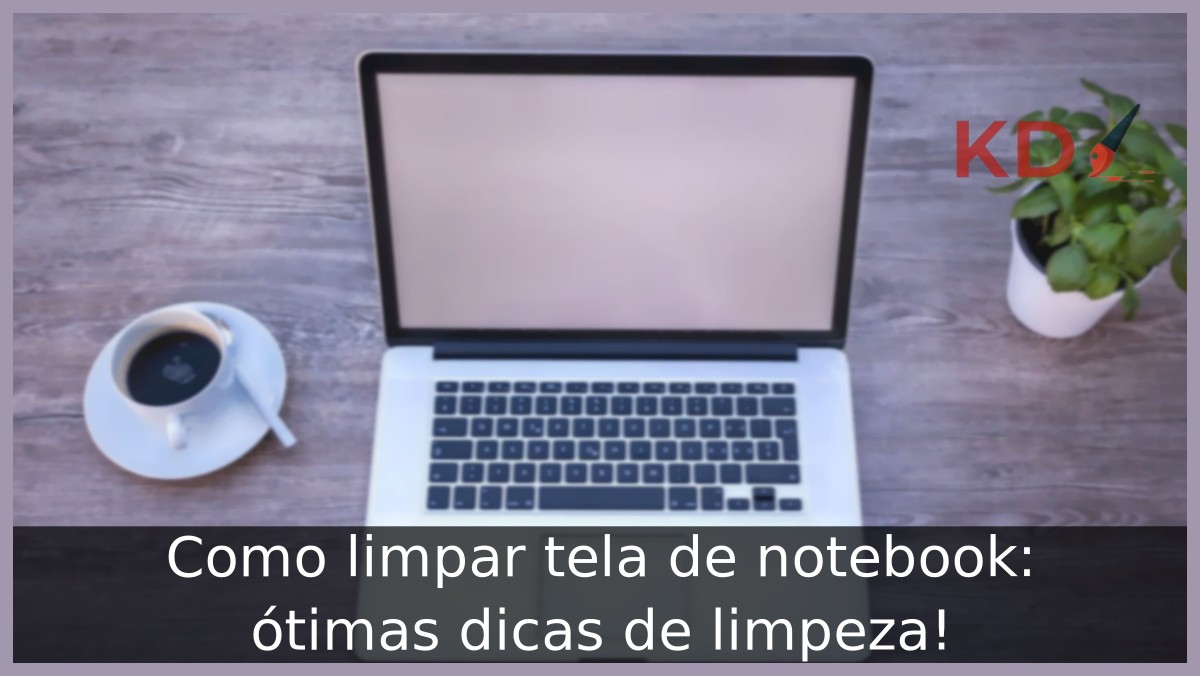 Como limpar tela de notebook