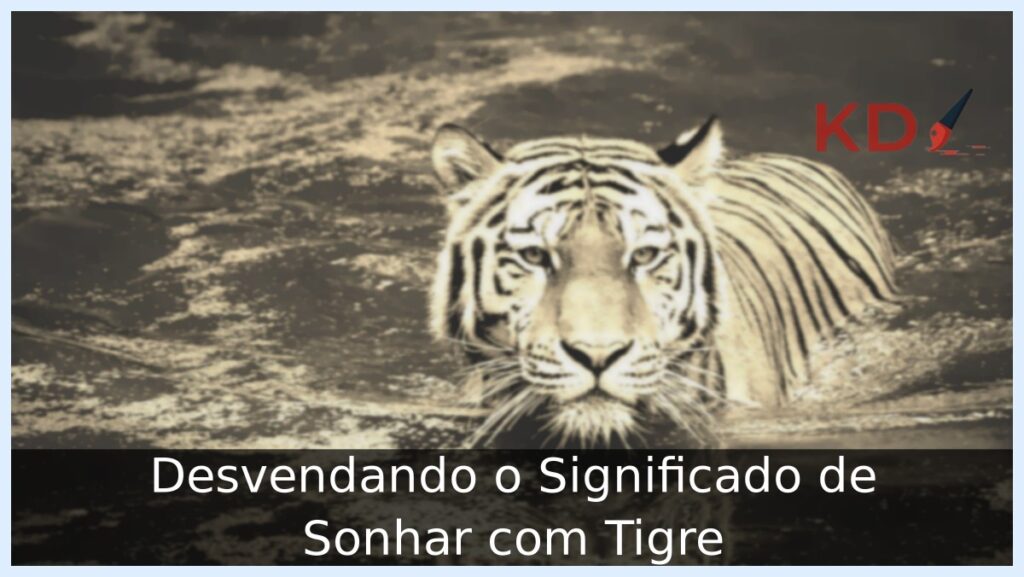 Significado de Sonhar com Tigre: Veja mais sobre! 1 Sonhar com tigre