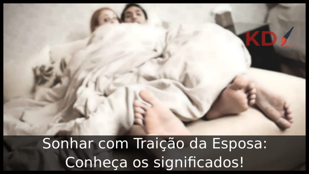 Sonhar com traição da esposa