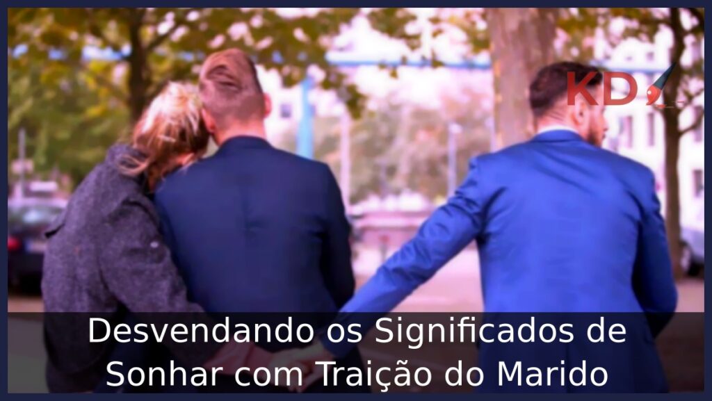 Sonhar com traição do marido