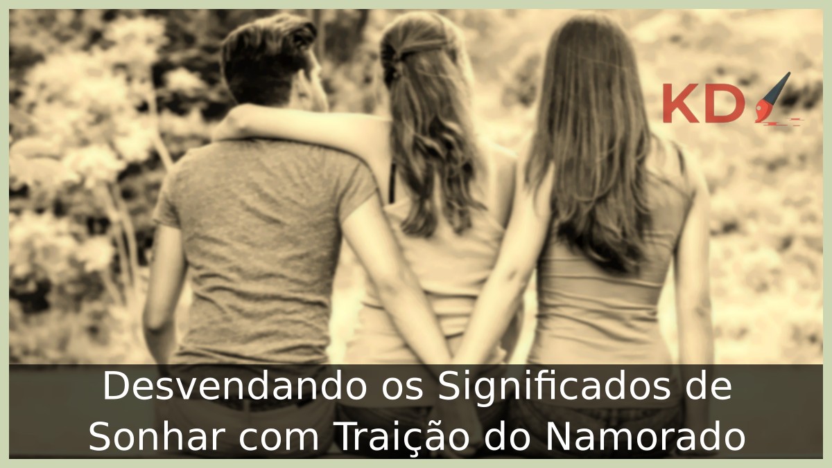 Sonhar com traição do namorado