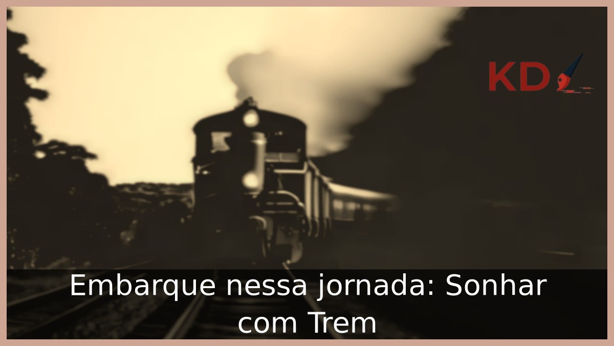 Sonhar com Trem: Veja o significado desse sonho! 23 Sonhar com trem