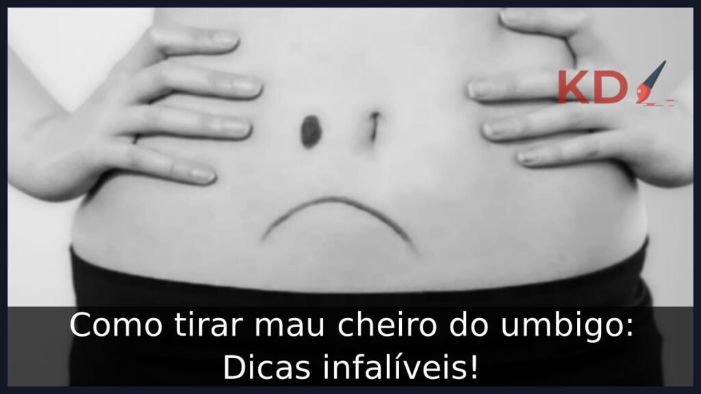 Como tirar mau cheiro do umbigo: Dicas infalíveis! 1 Como tirar mau cheiro do umbigo.