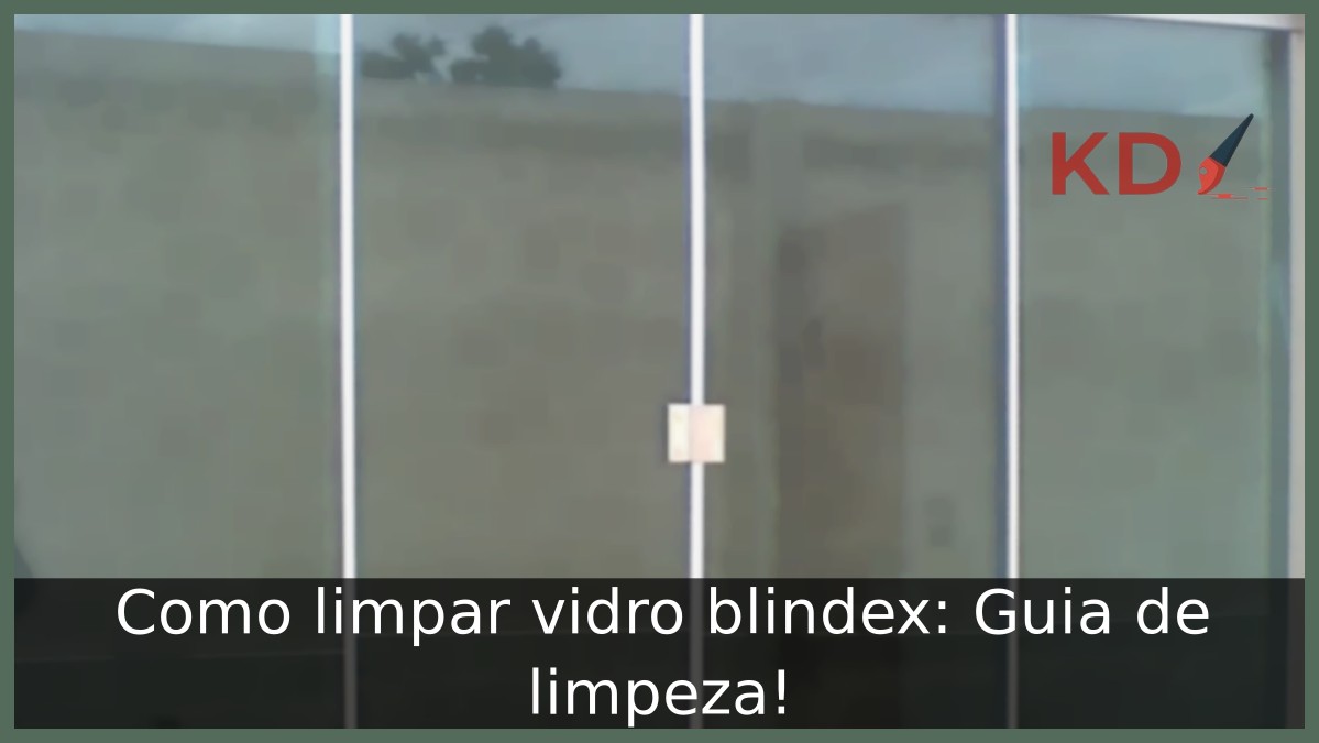 Como limpar vidro blindex: Guia de limpeza! - vidro