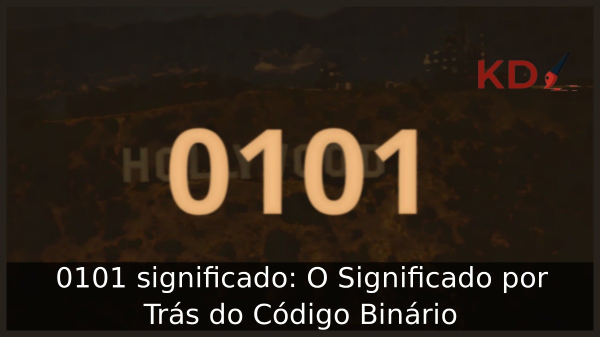 0101 significado: O Significado por Trás do Código Binário - 0101 11