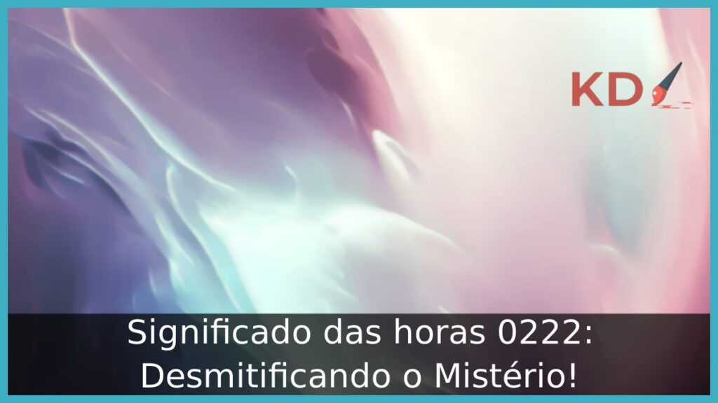 Significado das horas 0222: Desmitificando o Mistério! 1 Significado das horas 0222: Desmitificando o Mistério!