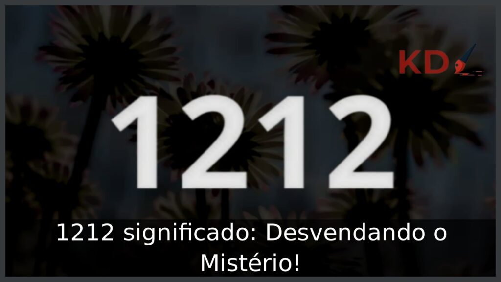 1212 significado: Desvendando o Mistério! 1 1212 significado.