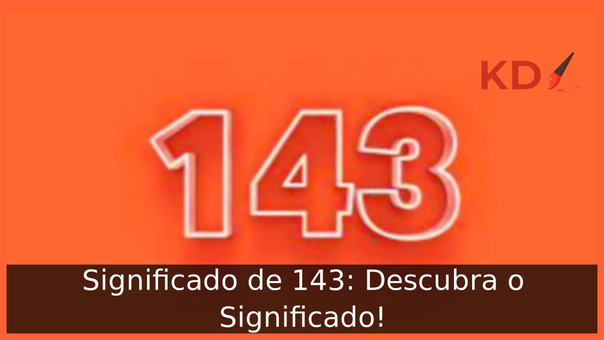 Significado de 143: Descubra o Significado!