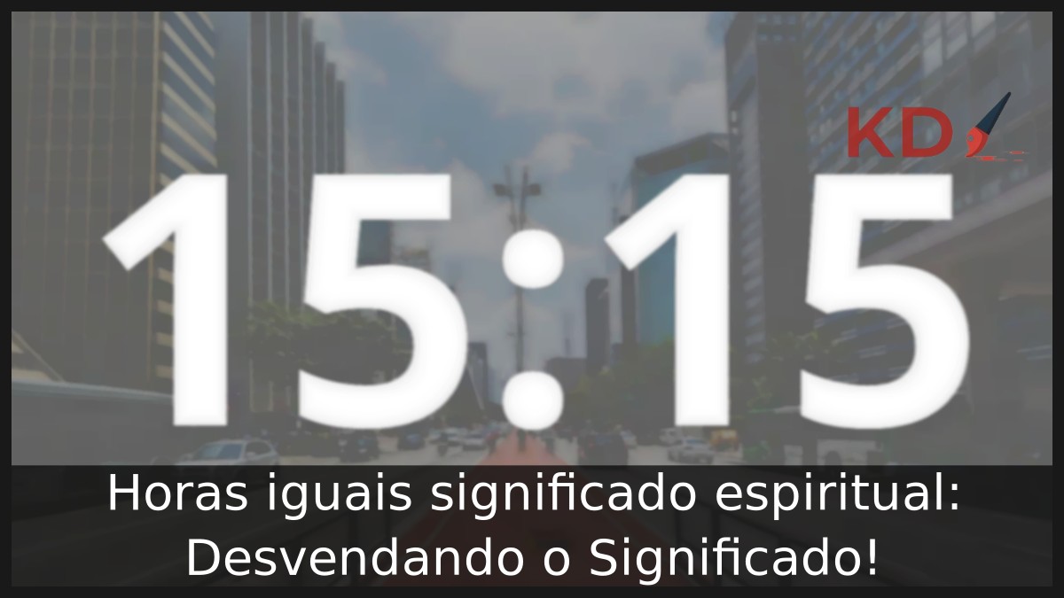 Horas iguais significado espiritual: Desvendando o Significado!