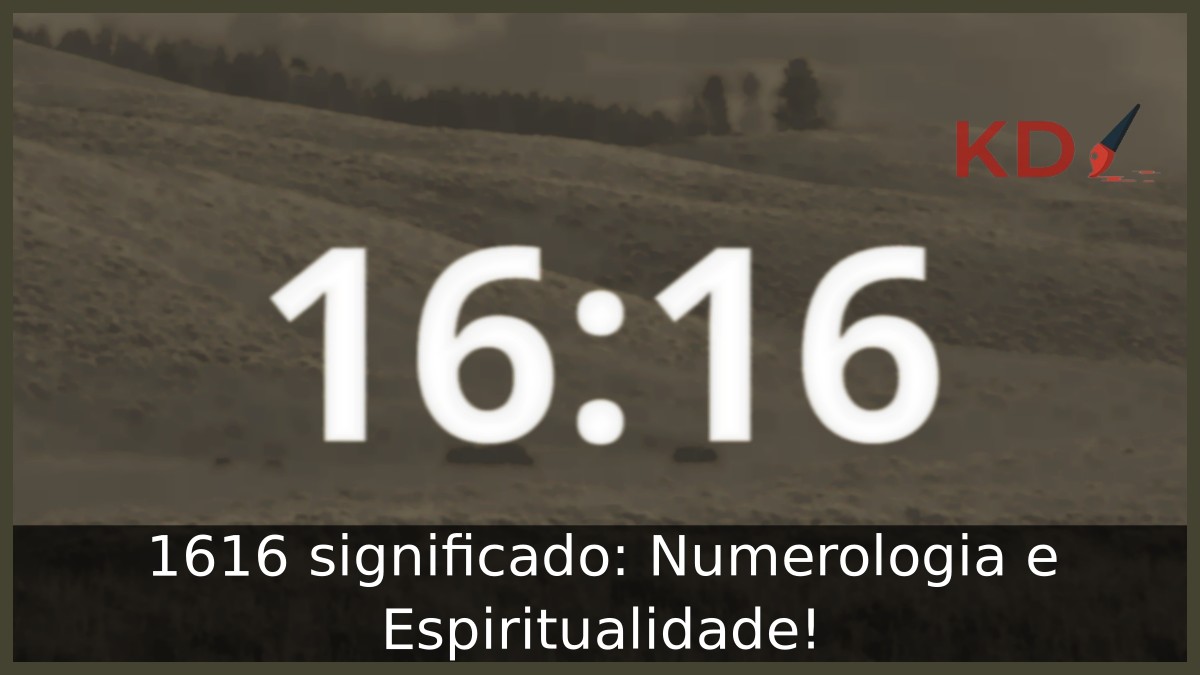 1616 significado: Numerologia e Espiritualidade!