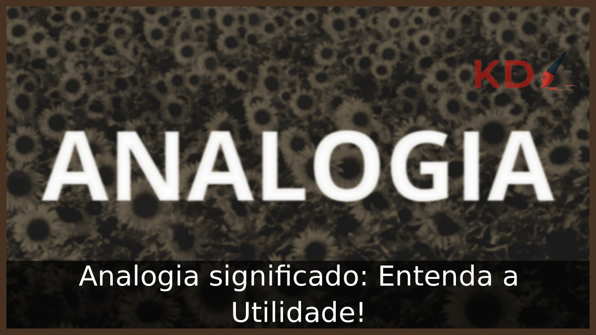 Analogia significado: Entenda a Utilidade!