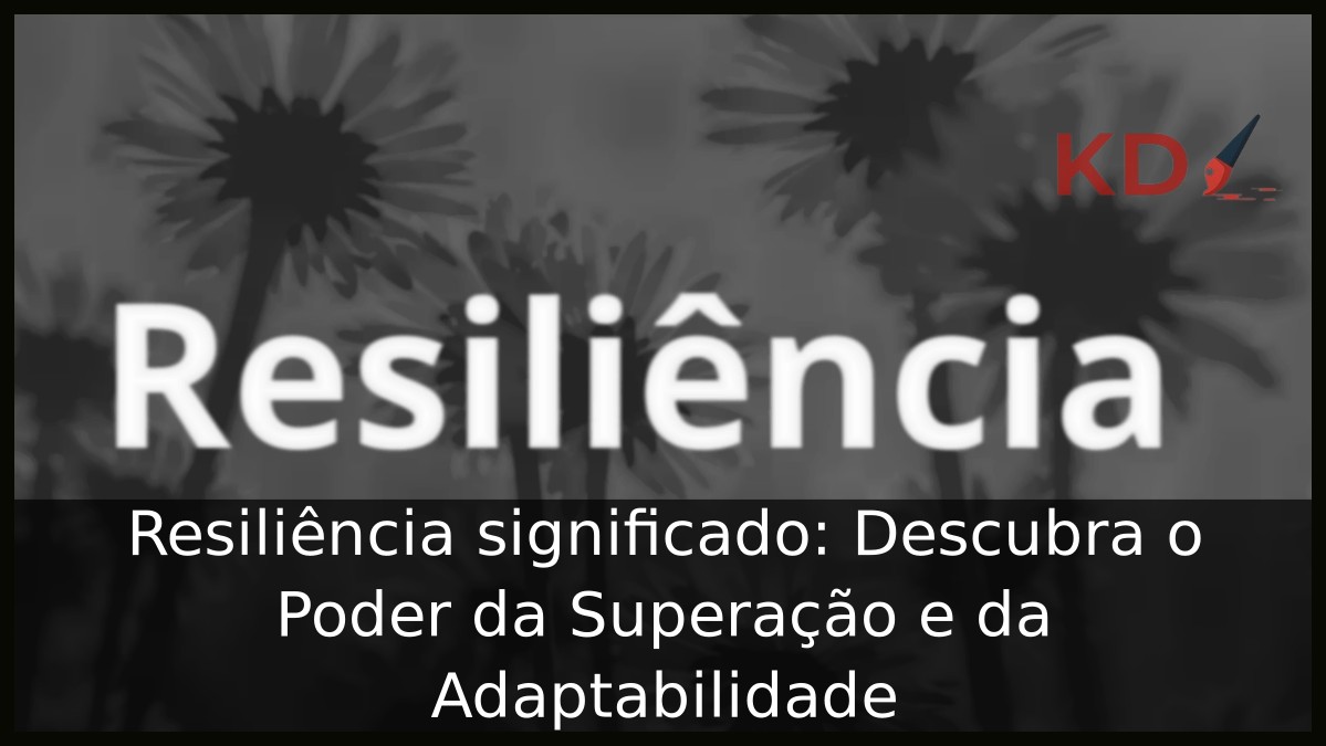 Resiliência significado.