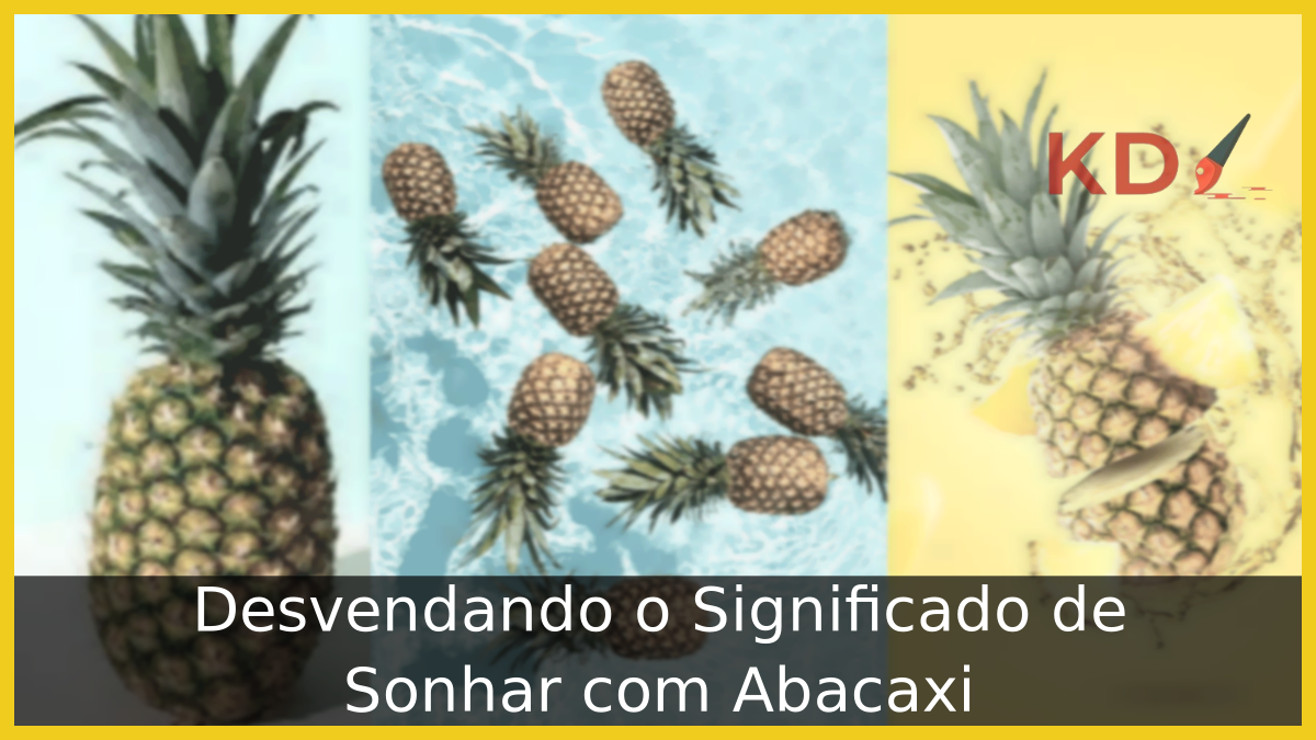 Sonhar com Abacaxi