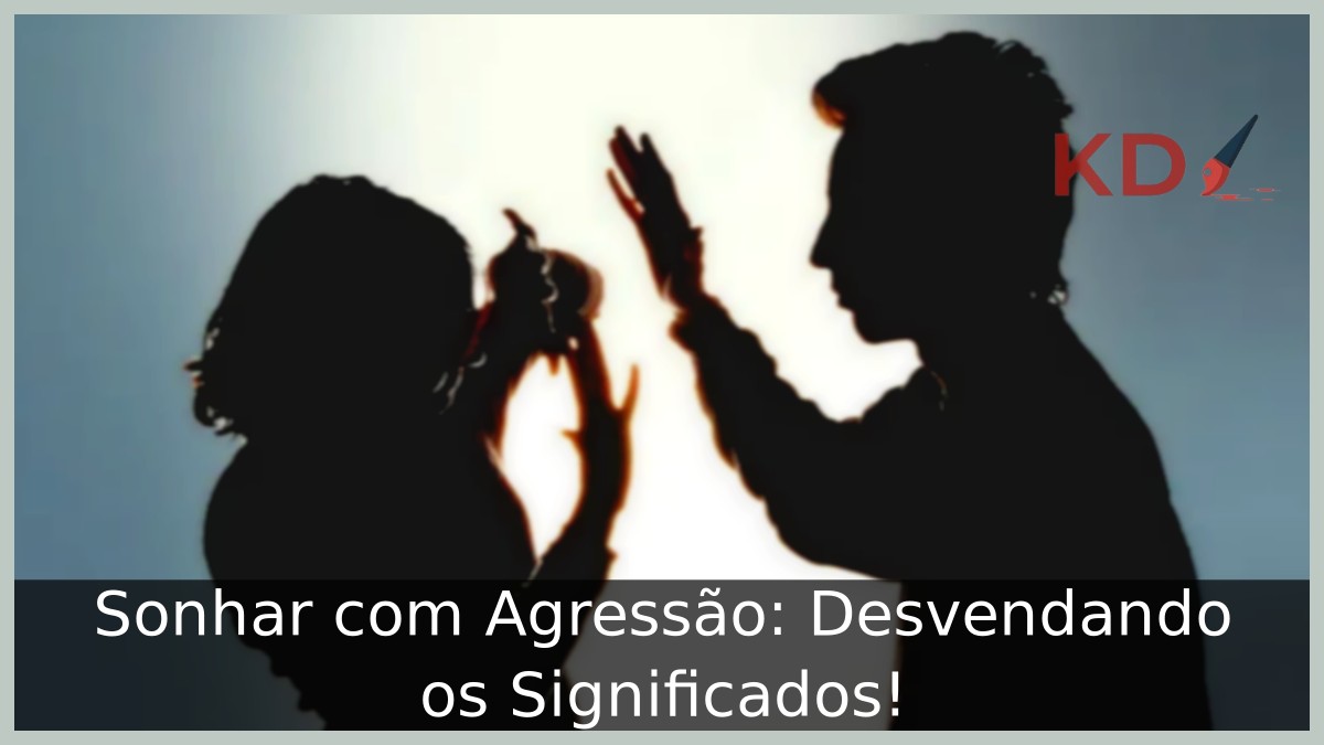 Sonhar com Agressão: Desvendando os Significados!