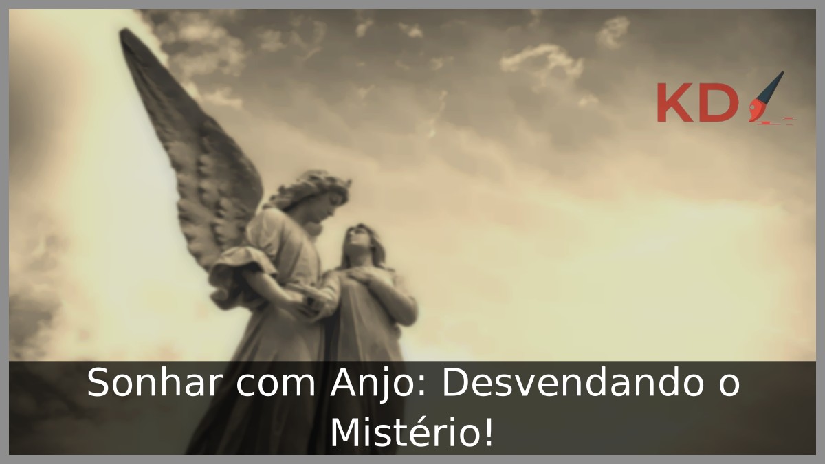 Sonhar com Anjo: Desvendando o Mistério!