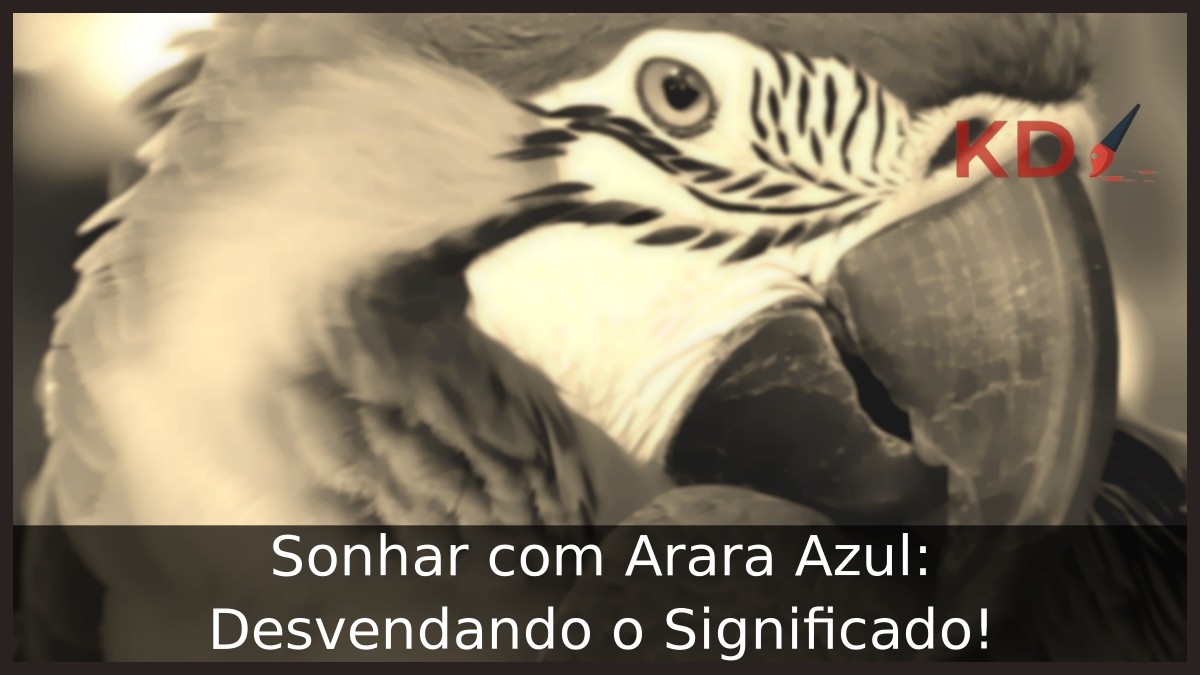 Sonhar com Arara Azul: Desvendando o Significado!