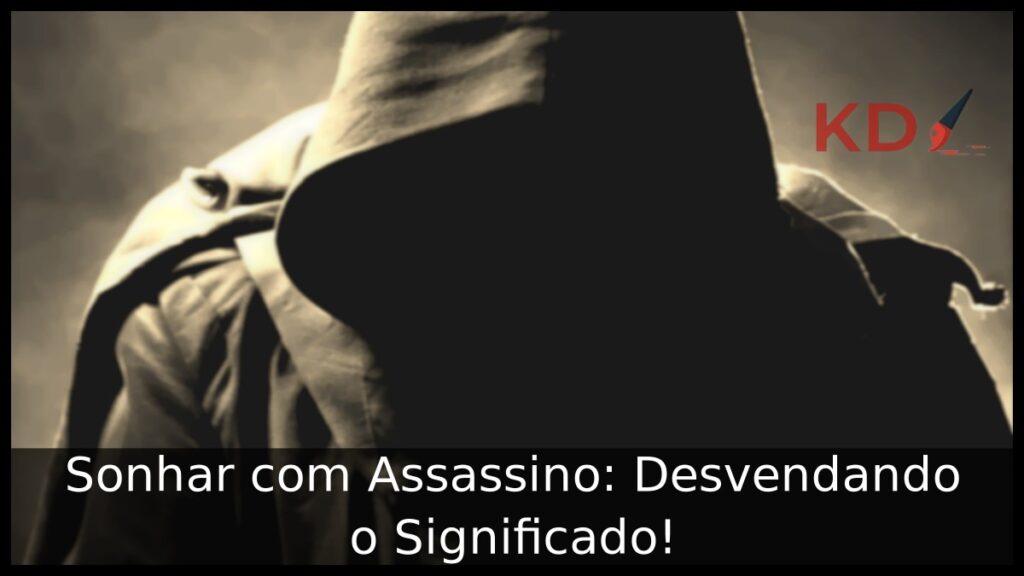 Sonhar com Assassino: Desvendando o Significado!