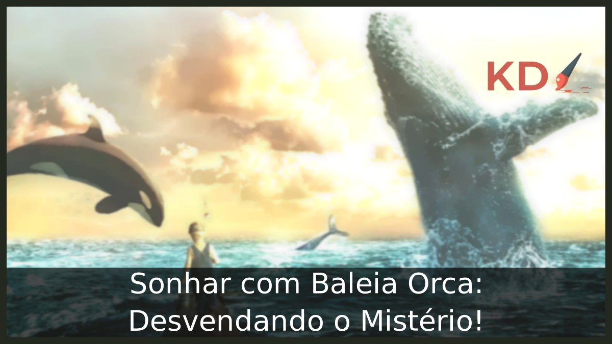 Sonhar com Baleia Orca: Desvendando o Mistério! - baleia orca